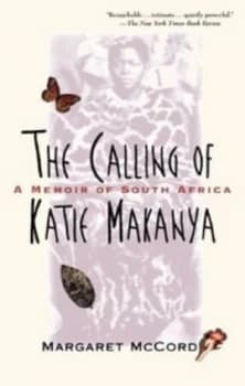 The Calling of Katie Makanya by Margaret Mccord Book