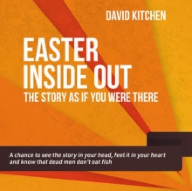 Easter Inside Out : The story as if you were there Paperback / softback