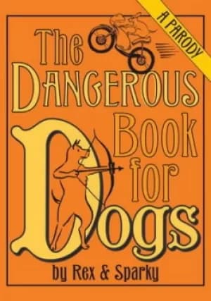 The dangerous book for dogs by Joe Garden