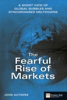 The Fearful Rise of Markets by John Authers Book