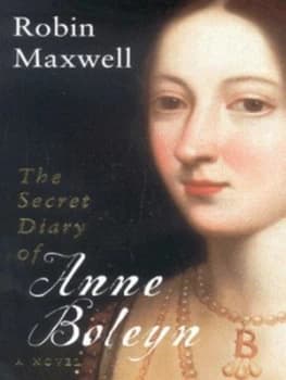 The Secret Diary of Anne Boleyn by Robin Maxwell Paperback