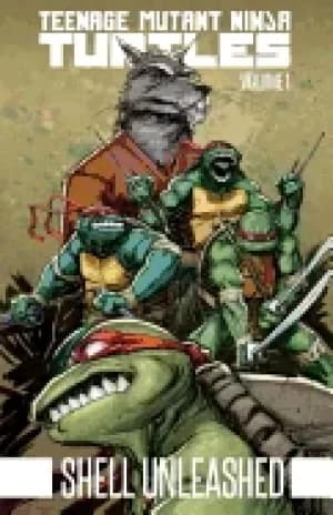 teenage mutant ninja turtles volume 1 shell unleashed