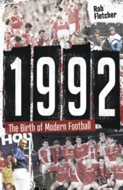 1992 : The Birth of Modern Football Paperback / softback