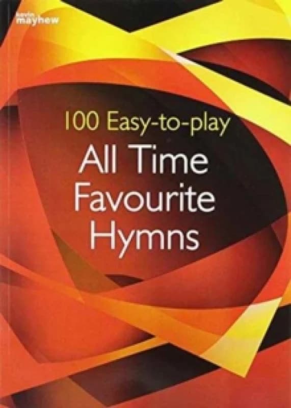 100 Easy to Play All Time Favourite Hymn Paperback