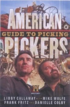 American Pickers Guide to Picking by Libby Callaway Hardback