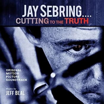Jeff Beal - Jay Sebring.... Cutting to the Truth CD