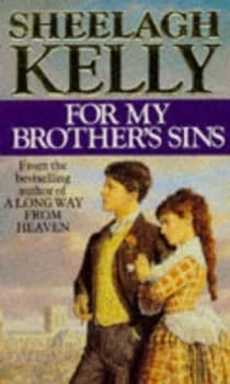 For My Brothers Sins by Sheelagh Kelly Paperback