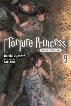 Torture Princess: Fremd Torturchen, Vol. 9 (light by Keishi Ayasato