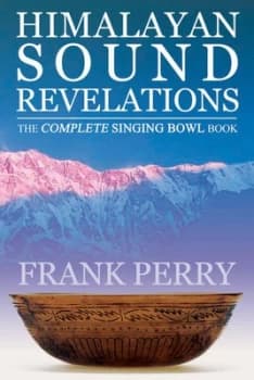 Himalayan Sound Revelations - 2nd Edition by Frank Perry