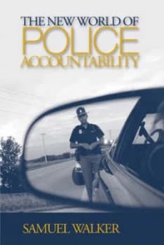 The New World of Police Accountability by Samuel E. Walker Book