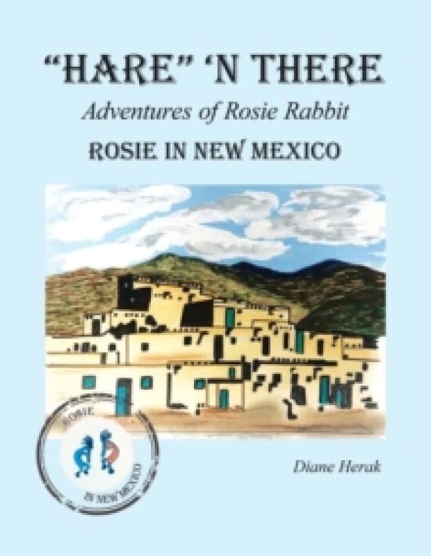 "Hare" 'n There Adventures of Rosie Rabbit : Rosie in New Mexico Paperback / softback