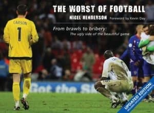 The Worst of Football by Nigel Henderson Hardback