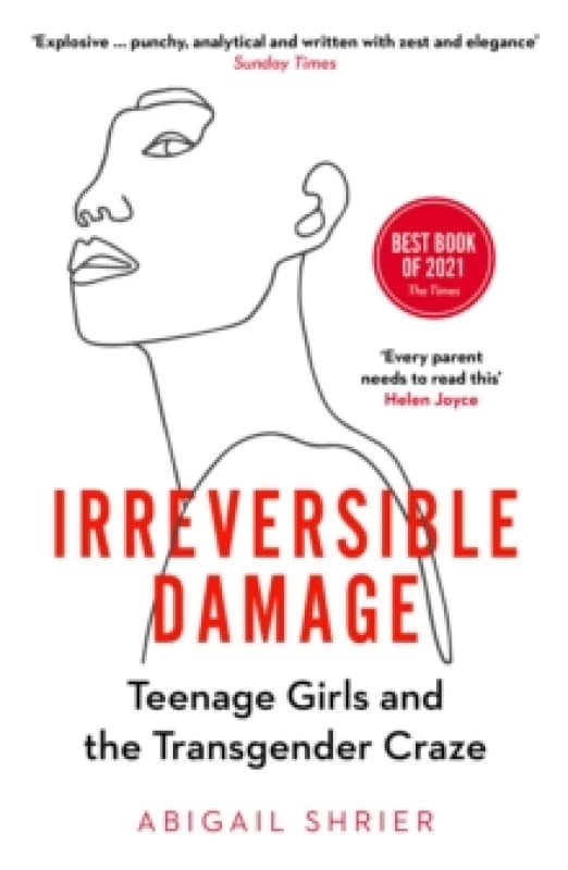 Irreversible Damage : Teenage Girls and the Transgender Craze Paperback / softback