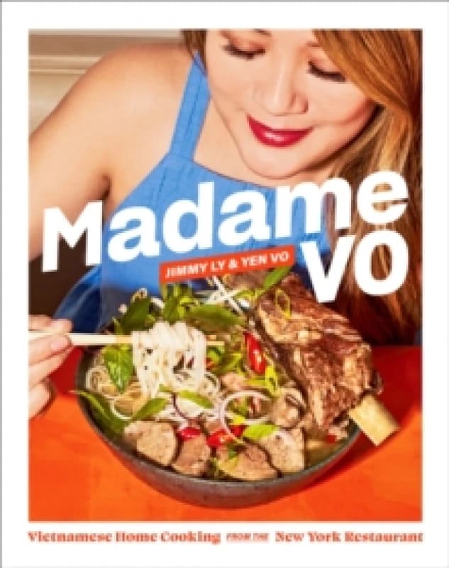 Madame Vo : Vietnamese Home Cooking from the New York Restaurant Hardback