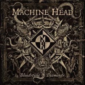 Bloodstone & Diamonds by Machine Head CD Album