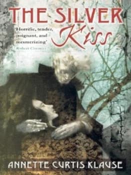 The Silver Kiss by Annette Curtis Klause Paperback