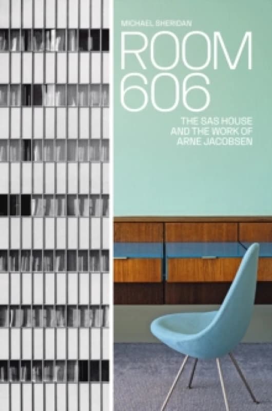 Room 606 : The SAS House and the Work of Arne Jacobsen Hardback