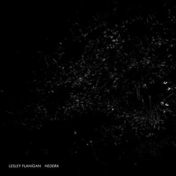 Lesley Flanigan - Hedera CD