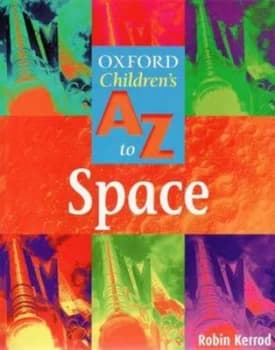 The Oxford Childrens a to Z of Space by Robin Kerrod Paperback