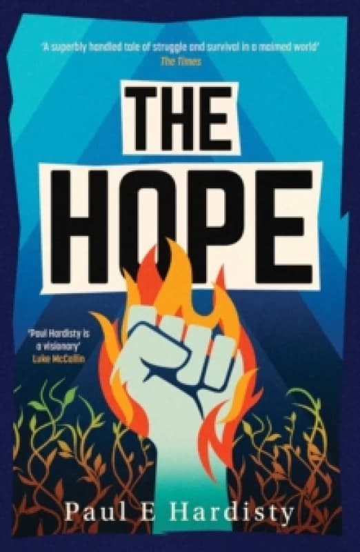 The Hope : The most explosive, utterly compelling, MUST-READ climate-emergency thriller of 2026 Paperback / softback