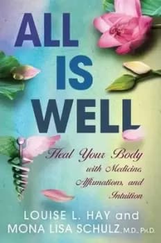 All is Well by Louise Hay