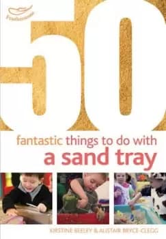 50 fantastic things to do with a sand tray by Kirstine Beeley