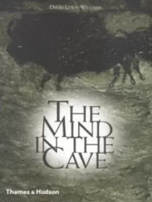 The mind in the cave by J. David Lewis-Williams