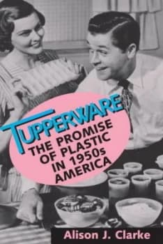 Tupperware by Alison J. Clarke Paperback