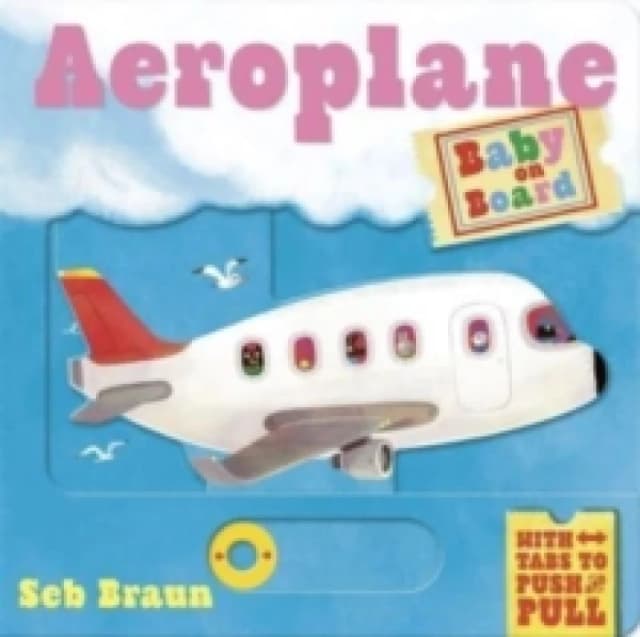 Baby on Board: Aeroplane : A Push, Pull, Slide Tab Book Board book