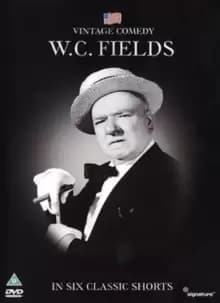 W.C Fields: Six Classic Shorts