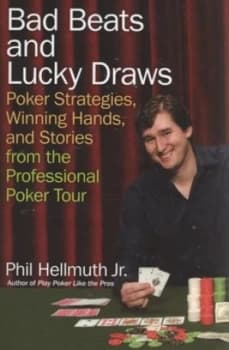 Bad Beats and Lucky Draws by Phil Hellmuth Jr Book