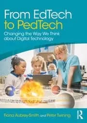 From EdTech to PedTech Changing the Way We Think about Digital Technology