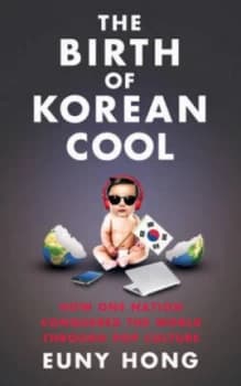 The Birth of Korean Cool by Euny Hong Paperback