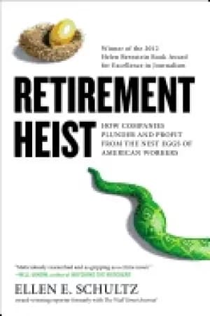 retirement heist how companies plunder and profit from the nest eggs of ame