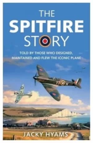 The Spitfire story by Jacky Hyams