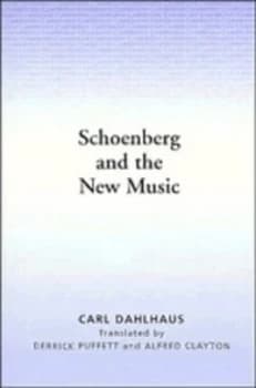 Schoenberg and the New Music by Carl Dahlhaus Paperback