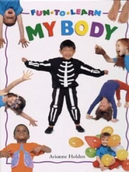 My Body by Arianne Holden and Fiona Wyeth Hardback