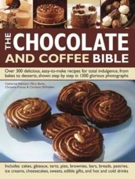 The Chocolate and Coffee Bible by Catherine Atkinson Hardback