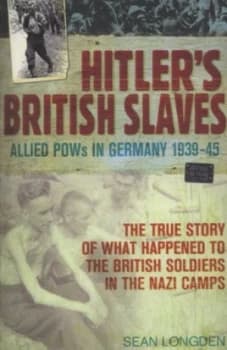 Hitlers British Slaves by Sean Longden Paperback