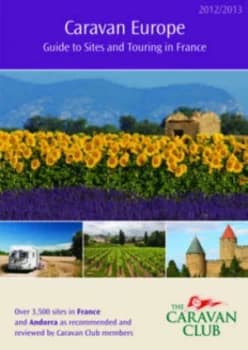 Caravan Europe Guide to Sites and Touring in France 2012/13 Paperback