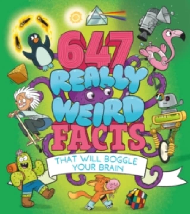 647 Really Weird Facts That Will Boggle Your Brain Paperback / softback