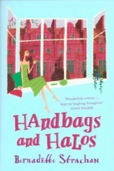 Handbags and Halos by Bernadette Strachan Paperback