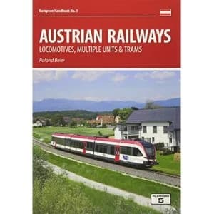 Austrian Railways: Locomotives, Multiple Units and Trams by Roland Beier (Paperback, 2017)