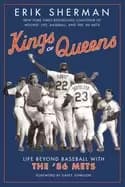 kings of queens life beyond baseball with the 86 mets