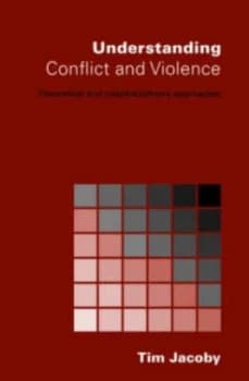 Understanding Conflict and Violence by Tim Jacoby Book