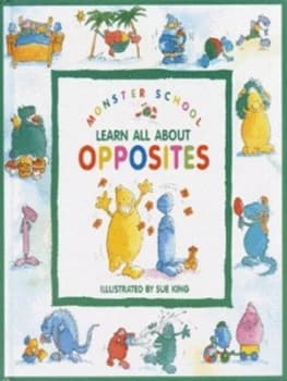 Learn All about Opposites by Sue King and Andrew Charman Hardback