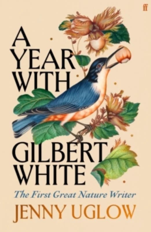 A Year with Gilbert White : The First Great Nature Writer Hardback