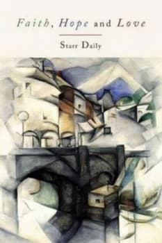 Faith Hope and Love by Starr Daily Paperback