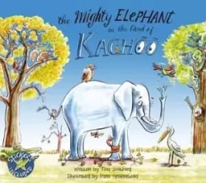 The Mighty Elephant in the Land of Kachoo by Tina Scotford