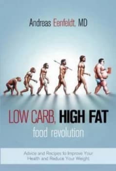Low Carb High Fat Food Revolution by Andreas Eenfeldt Hardback